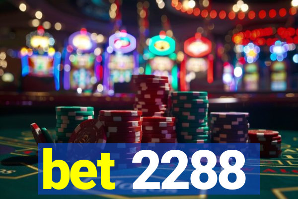 bet 2288